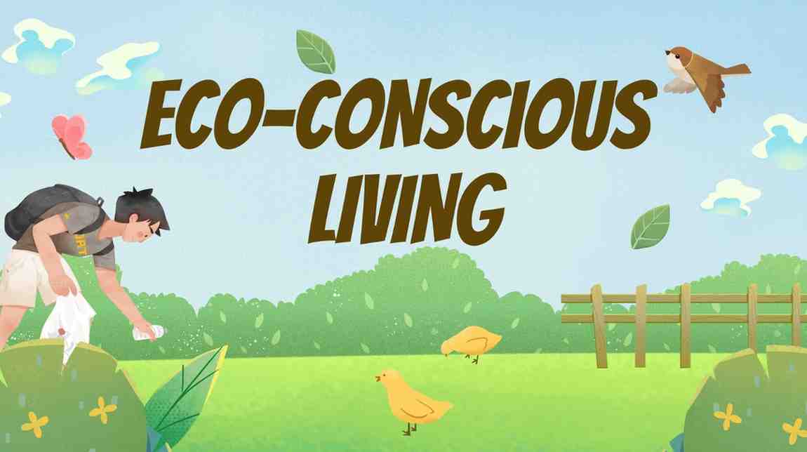 Embracing Eco-Conscious Living: A Guide to a Greener Future