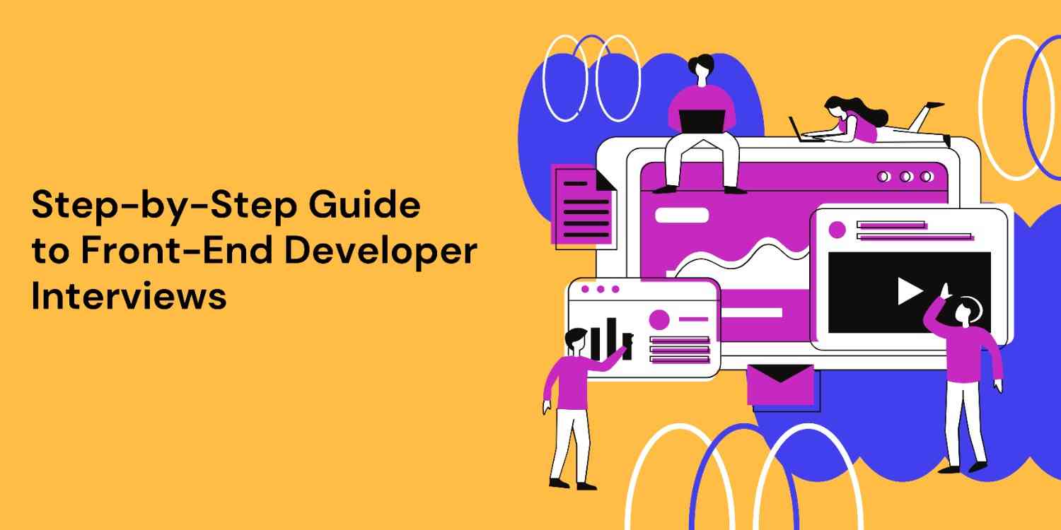 How to Prepare for a Front-End Developer Interview: A Step-by-Step Guide