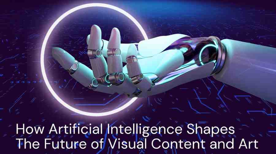 How Artificial Intelligence is Shaping the Future of Visual Content and Art